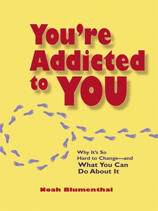 Title details for You're Addicted to You by Noah Blumenthal - Available